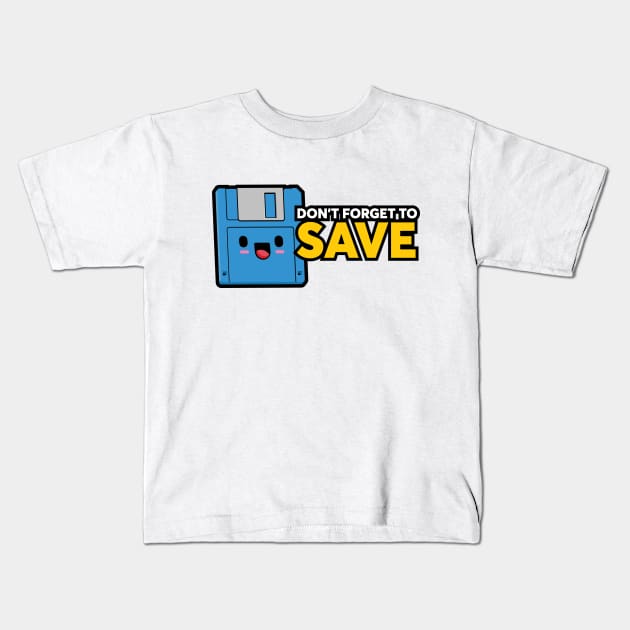 Don't forget to SAVE Kids T-Shirt by GusDynamite